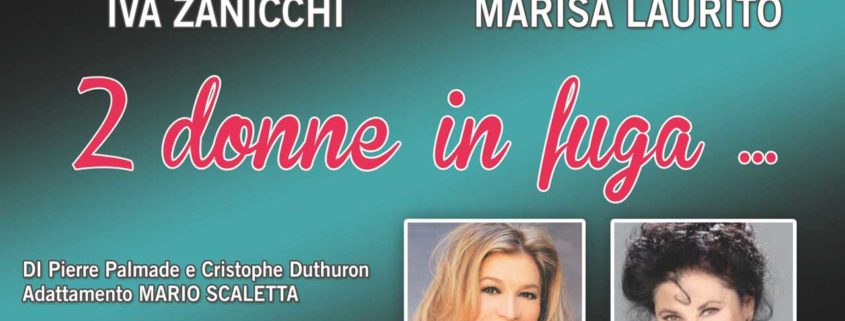 2 donne in fuga - Marisa Laurito e Iva Zanicchi sul palco del Giuditta Pasta