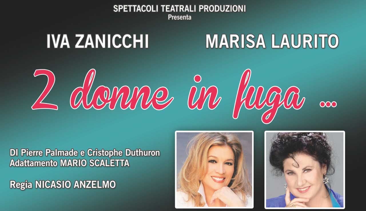 2 donne in fuga - Marisa Laurito e Iva Zanicchi sul palco del Giuditta Pasta