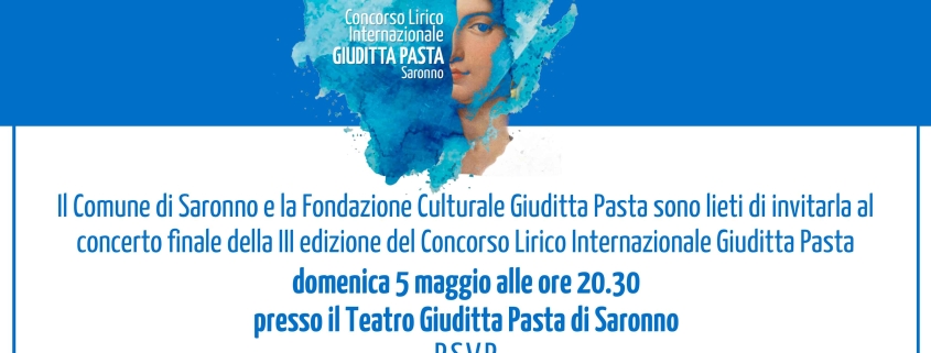 INVITO GALA FINALE III EDIZIONE CONCORSO INTERNAZIONALE DI CANTO LIRICO GIUDITTA PASTA