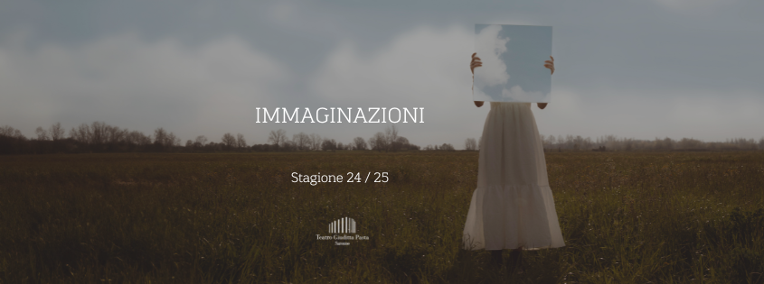 IMMAGINAZIONI Stagione teatrale Giuditta Pasta 2424